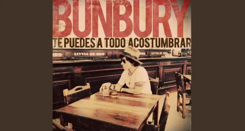 Bunbury y la crudeza de lo inevitable: “Te puedes a todo acostumbrar”