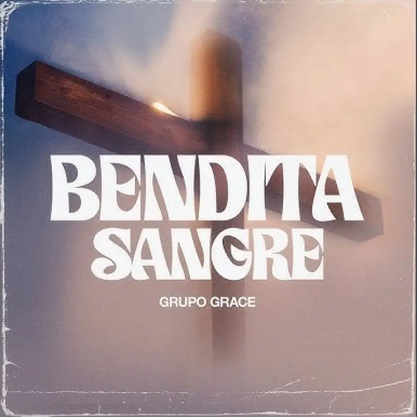 Grupo Grace lanza Bendita Sangre, un himno de redención y esperanza.