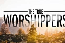 True Worshippers