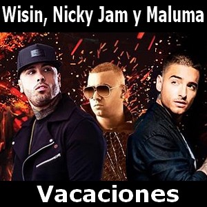 Wisin, Nicky Jam y Maluma