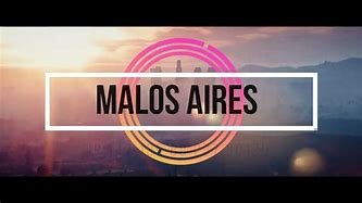 malos aires